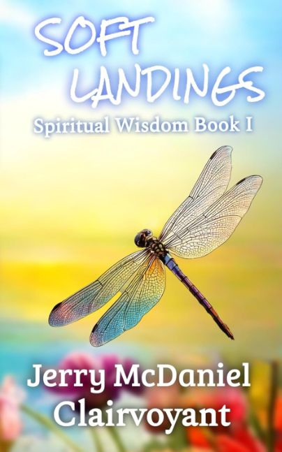 SOFT LANDINGS, Spiritual Wisdom, Book 1
