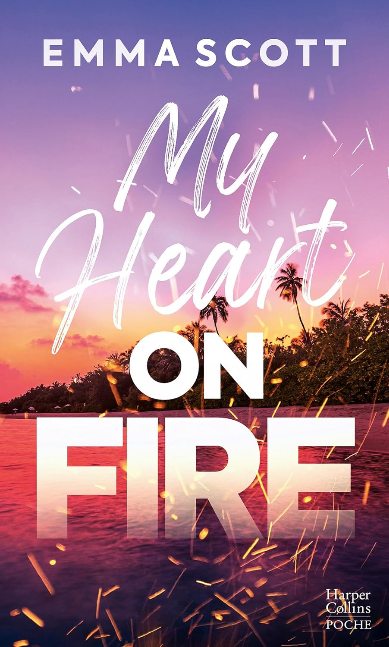My Heart on Fire: Une romance new adult sensuelle et émouvante